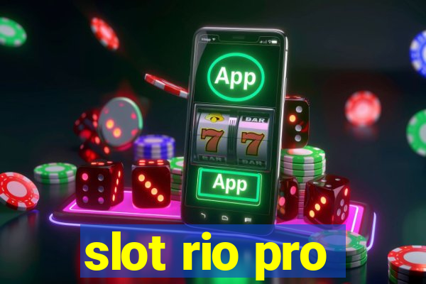 slot rio pro